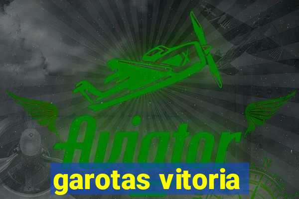 garotas vitoria